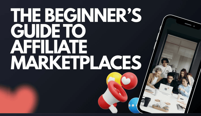 The Beginner’s Guide to Affiliate Marketplaces