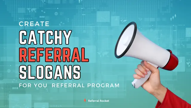 Catchy Referral Program Slogans: 100+ Examples and Tips to create one