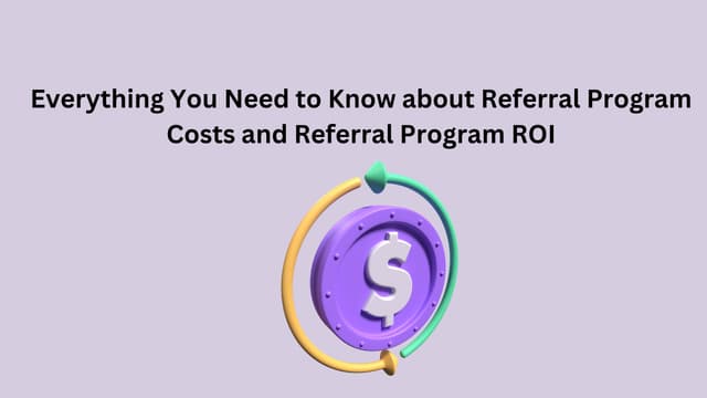 Referral Program ROI: Essential Tips to Drive Incredible Results in 2024